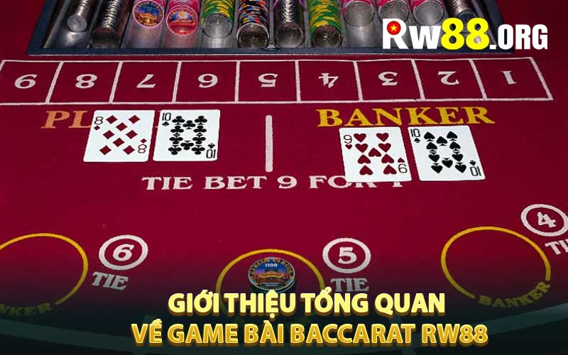 Giới thiệu tổng quan về game bài baccarat RW88